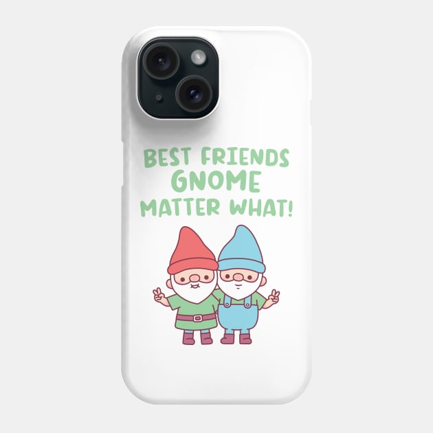 Cute Gnomes, Best Friends Gnome Matter What Phone Case by rustydoodle