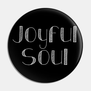 Joyful Soul Pin