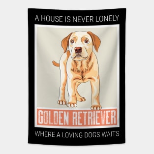 A house is never lonely where a loving dog waits Tapestry