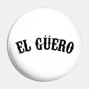 El Guero - black letter design Pin