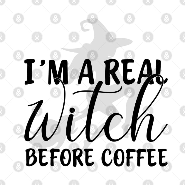 I'm A Witch.....Before Coffee by TheGrindCoffeeShoppe