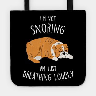 English Bulldog Not Snoring Dog Tote