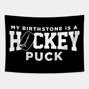 My Birthstone is a Hockey Puck Tapestry