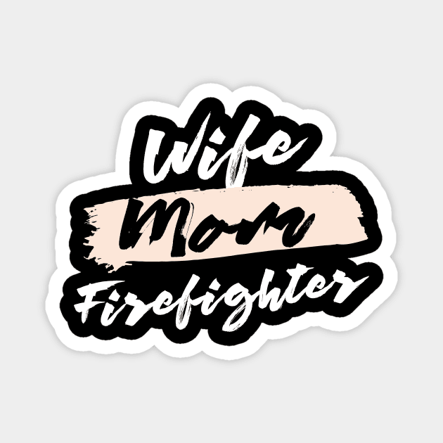 Cute Wife Mom Firefighter Gift Idea Magnet by BetterManufaktur