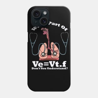 What Part Of Ve=Vt.f Don't You Understand Phone Case