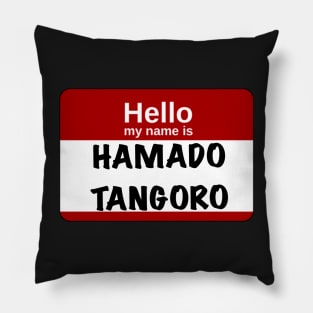 Hello my name is… Hamado Tangoro Pillow