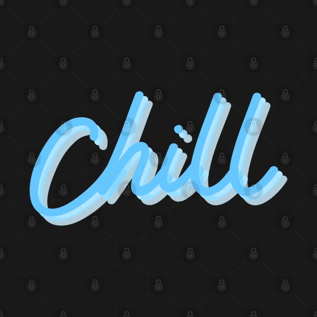 "Chill" Text based design by toffany's