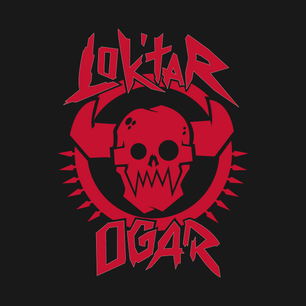 Lok'tar Ogar by ArmoredFoe