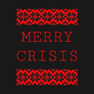 Merry Crisis T-Shirt