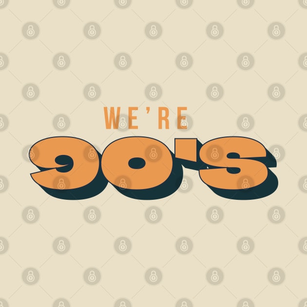 We're 90's Retro Vintage by syahrilution