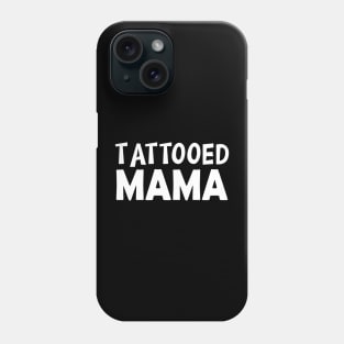 Tattooed Mama w Phone Case