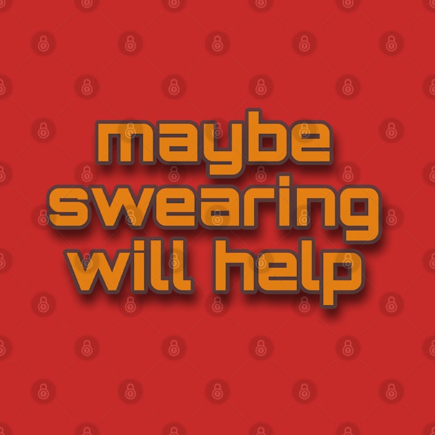 swearing will help by artby-shikha