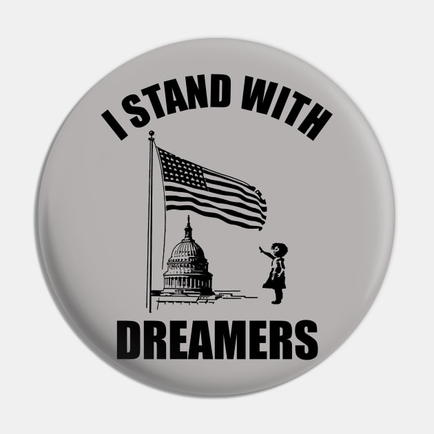 I Stand With Dreamers Pin by politictees