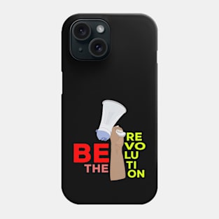 Be the Revolution Phone Case