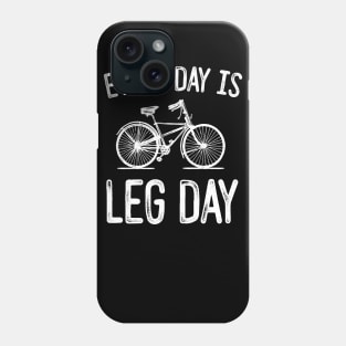 Every Day Is Leg Day Phone Case