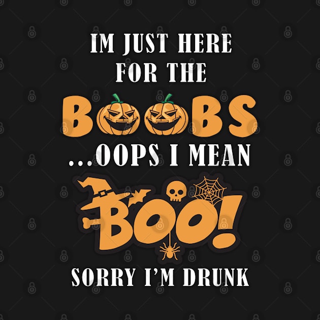 i'm just here for the boobs i mean boo sorry i'm drunk by zrika