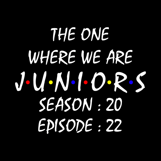 The One Where We Are Juniors by cobiepacior