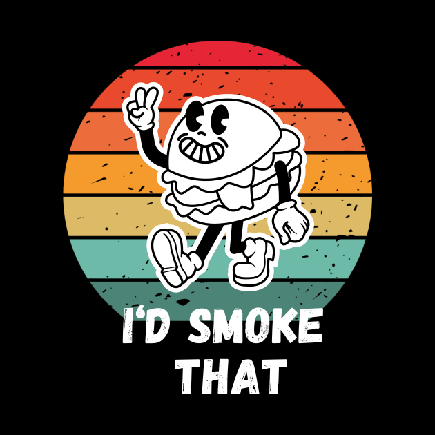 I'd Smoke That Burger by mieeewoArt