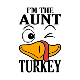 I'm The Aunt Turkey Family Thanksgiving Funny T-Shirt