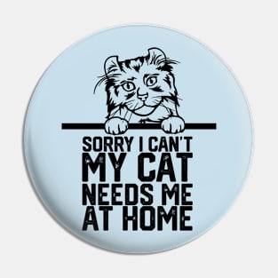 funny sorry i can't my cat me at home Pin