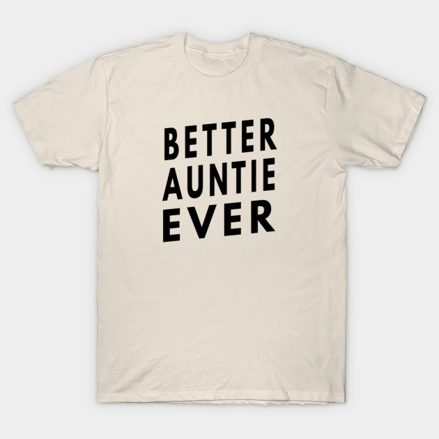 best auntie ever - Best Auntie Ever - T-Shirt | TeePublic