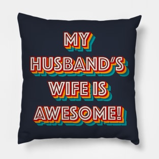 My Husband’s Wife is Awesome Pillow