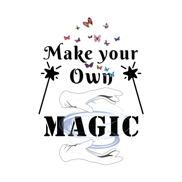 Make your own magic by LOQMAN