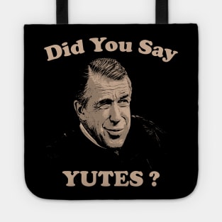 Did You Say Yutes ?  / My Cousin Vinny Tote