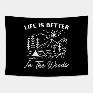 Life Is Better In The Woods Camping Tapestry