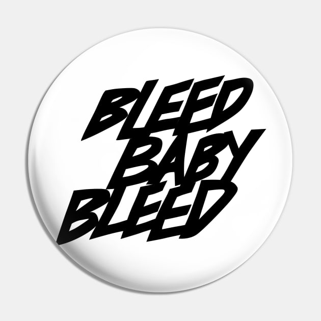 Bleed Baby Bleed Logo Pin by Kara Sevda Press