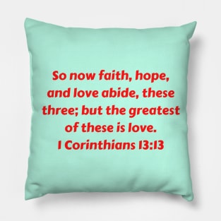 Bible Verse 1 Corinthians 13:13 Pillow