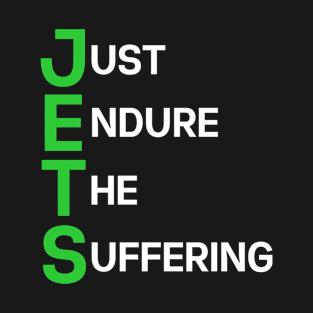 Just endure the suffering T-Shirt