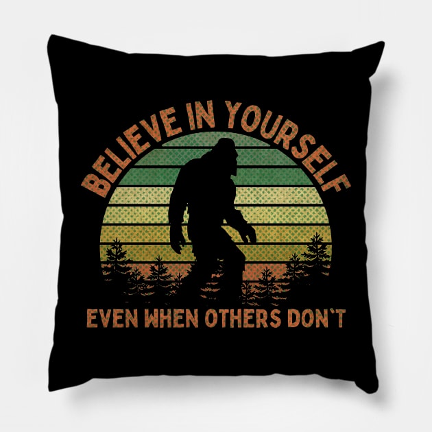 Bigfoot, Believe in Yourself Even When Others Don't - RETRO Pillow by The Fan-Tastic Podcast