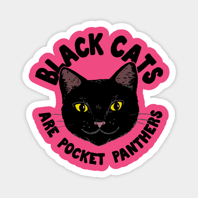 Black Cats are Pocket Panthers Magnet by Woah there Pickle