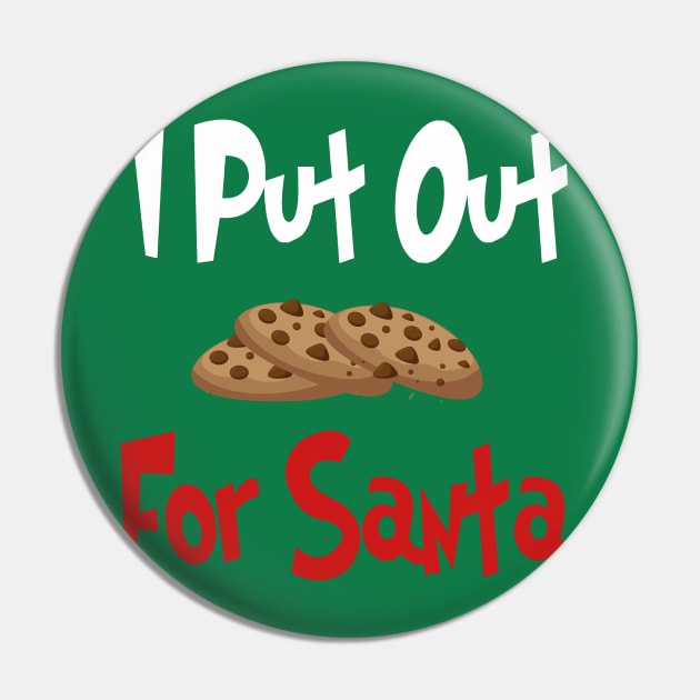 I Put Out Cookies For Santa | Christmas | Funny | Gift Idea Pin by MerchMadness