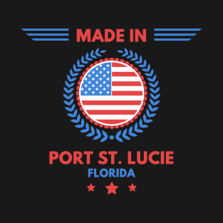 Made in Port St. Lucie T-Shirt