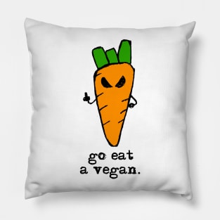 Funny carrot – Go eat a vegan Pillow