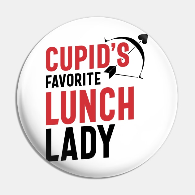 Cupid's Favorite Lunch Lady Valentine's day Gift Pin by cidolopez