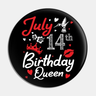 Born On July 14th Happy Birthday Queen Me You Nana Mommy Mama Aunt Sister Wife Cousin Daughter Niece Pin