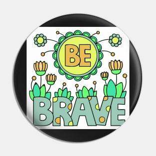 be brave Pin