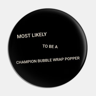 Most Likely to Be a Champion Bubble Wrap Popper Pin