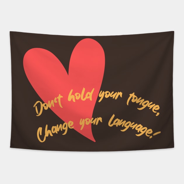 Don't hold your tongue, Change your language! Tapestry by PersianFMts