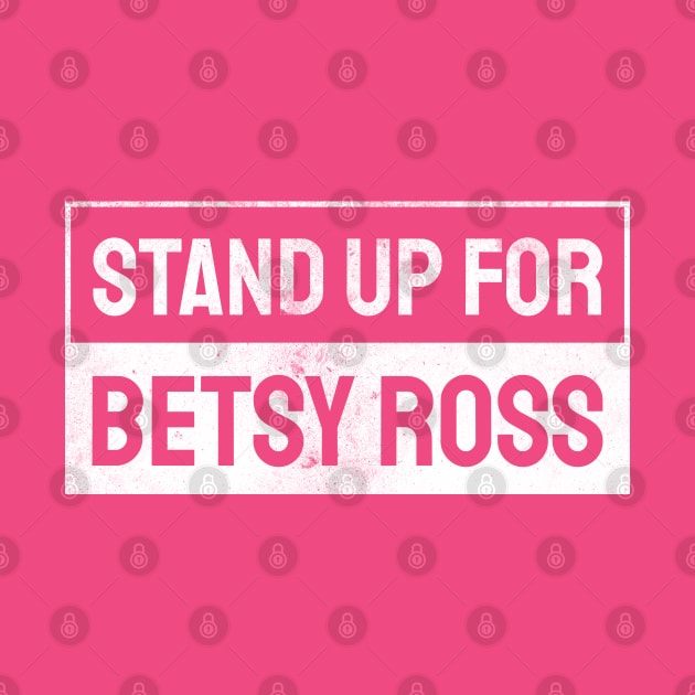 Stand Up For Betsy Ross by AtlasDeal