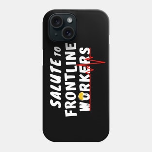 Salute To Frontline Workers Phone Case
