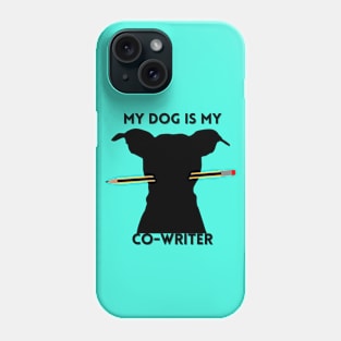 My Dog is My Co-Writer Phone Case