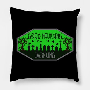 Good Mourning Darkling in Green Pillow