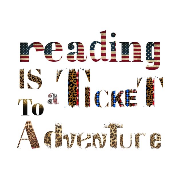 reading is a ticket to adventure  american style by Anna-Kik