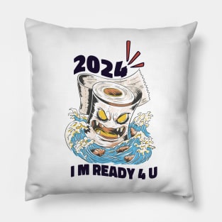 2024, i m Ready for you Featuring an evil toilet paper surfing Pillow