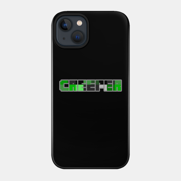 CREEPER FONT - Creeper - Phone Case