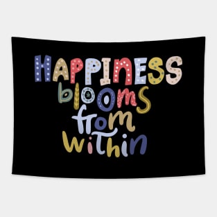 Happiness Blooms From within Tapestry